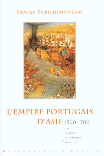 Couverture du livre « L Empire Portugais D Asie 1500-1700 » de Subrahmanyam S aux éditions Maisonneuve Larose