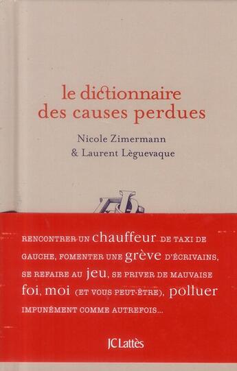 Couverture du livre « Dictionnaire des causes perdues » de Nicole Zimermann et Laurent Leguevaque aux éditions Lattes