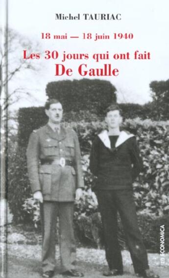 Couverture du livre « 30 JOURS QUI ONT FAIT DE GAULLE (LES) » de Tauriac/Michel aux éditions Economica