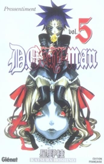 Couverture du livre « D.Gray-Man Tome 5 : pressentiment » de Katsura Hoshino aux éditions Glenat