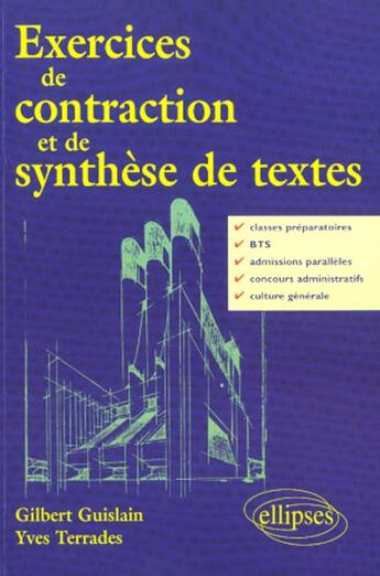 Couverture du livre « Exercices de contraction et de synthese de textes » de Guislain/Terrades aux éditions Ellipses