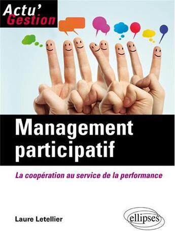 Couverture du livre « Management participatif ; la coopération au service de la performance » de Laure Letellier aux éditions Ellipses