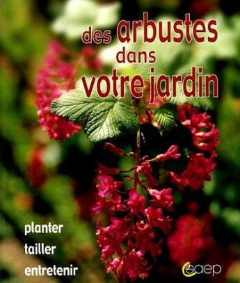 Couverture du livre « Des Arbustes Dans Votre Jardin » de  aux éditions Saep
