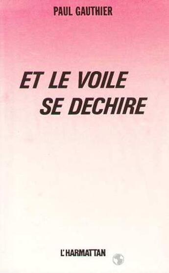 Couverture du livre « Et le voile se déchire » de Paul Gauthier aux éditions L'harmattan