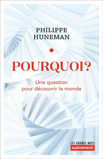 Couverture du livre « Pourquoi ? une question pour découvrir le monde » de Philippe Huneman aux éditions Autrement