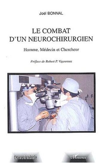 Couverture du livre « Le combat d'un neurochirurgien : Homme, Médecin et Chercheur » de Joël Bonnal aux éditions L'harmattan