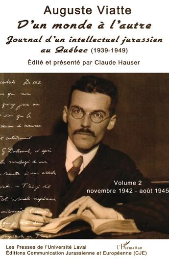 Couverture du livre « D'un monde à l'autre : Journal d'un intellectuel jurassien au Québec (1939-1949) - Volume 2 novembre 1942-août 1945 » de Auguste Viatte aux éditions L'harmattan