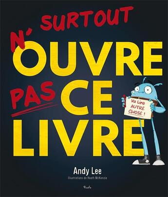 Couverture du livre « Surtout n'ouvre pas ce livre ; va lire autre chose » de  aux éditions Piccolia