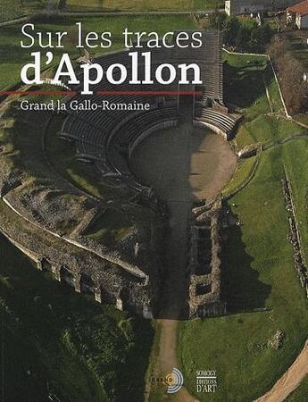 Couverture du livre « Sur les traces d'Apollon ; Grand, la gallo-romaine » de  aux éditions Somogy