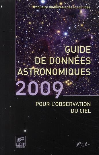 Couverture du livre « Guide de données astronomiques pour l'observation du ciel (édition 2009) » de  aux éditions Edp Sciences