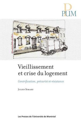 Couverture du livre « Vieillissement et crise du logement : Gentrification, précarité et résistance » de Julien Simard aux éditions Pu De Montreal