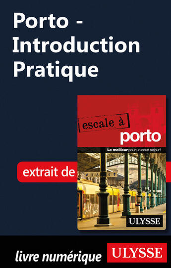 Couverture du livre « Porto ; introduction pratique » de  aux éditions Ulysse