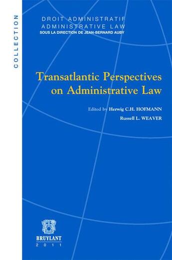 Couverture du livre « Transatlantic perspectives on administrative law » de Herwig C. H. Hofman et Russell L. Weaver aux éditions Bruylant