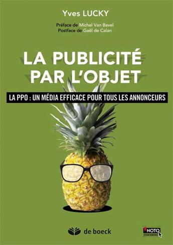 Couverture du livre « La publicité par l'objet ; la ppo : un média efficace pour tous les annonceurs » de Yves Lucky aux éditions De Boeck Superieur