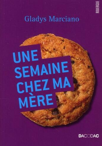 Couverture du livre « Une semaine chez ma mère » de Gladys Marciano aux éditions Rouergue