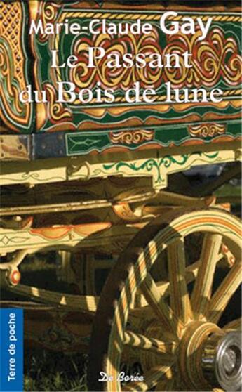 Couverture du livre « Le passant du bois de lune » de Marie-Claude Gay aux éditions De Boree