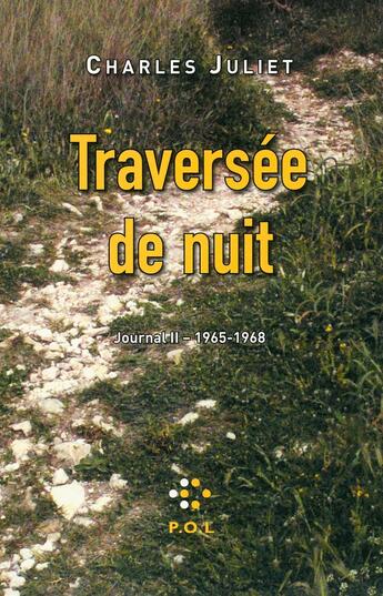 Couverture du livre « Journal Tome 2 : traversée de nuit (1965-1968) » de Charles Juliet aux éditions P.o.l