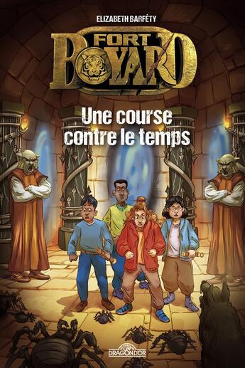 Couverture du livre « Fort Boyard Tome 3 : une course contre le temps » de Elizabeth Barféty aux éditions Les Livres Du Dragon D'or