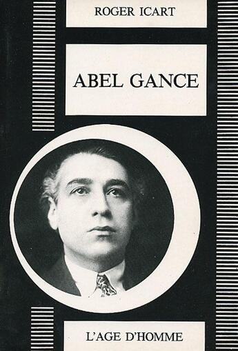 Couverture du livre « Abel gance » de Icart Roger aux éditions L'age D'homme