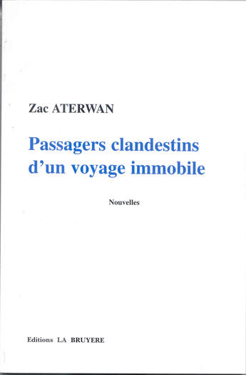 Couverture du livre « VOYAGE IMMOBILE » de Aterwan Zac aux éditions La Bruyere