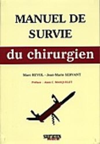 Couverture du livre « Manuel de survie du chirurgien - format poche » de Servant/Revol aux éditions Sauramps Medical