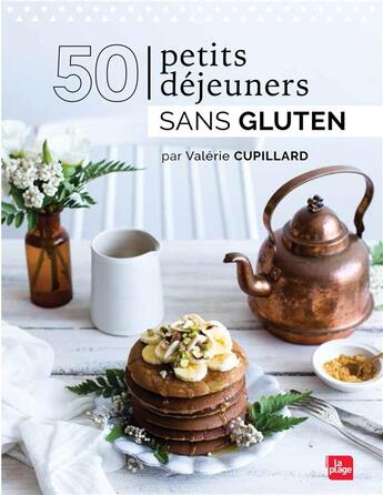 Couverture du livre « 50 petits déjeuners sans gluten » de Valerie Cupillard aux éditions La Plage