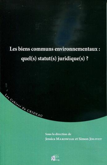 Couverture du livre « Les Biens communs environnementaux : quel(s) statut(s) juridique(s)? » de Makowiak Jessica aux éditions Pu De Limoges