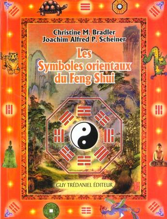 Couverture du livre « Les symboles orientaux du feng shui » de Bradler/Scheiner aux éditions Guy Trédaniel