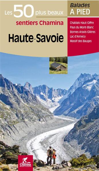 Couverture du livre « Haute savoie les 50 plus beaux sentiers » de  aux éditions Chamina