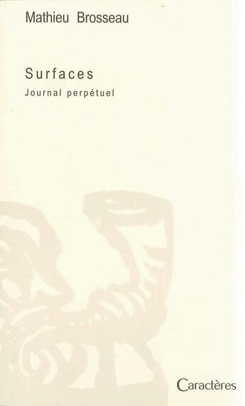 Couverture du livre « Surfaces ; journal perpétuel » de Mathieu Brosseau aux éditions Caracteres