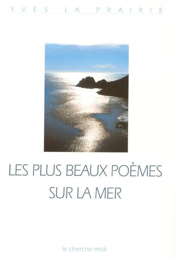 Couverture du livre « Les plus beaux poèmes sur la mer » de Yves La Prairie aux éditions Cherche Midi