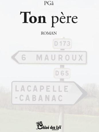 Couverture du livre « Ton père » de Pga aux éditions Chloe Des Lys