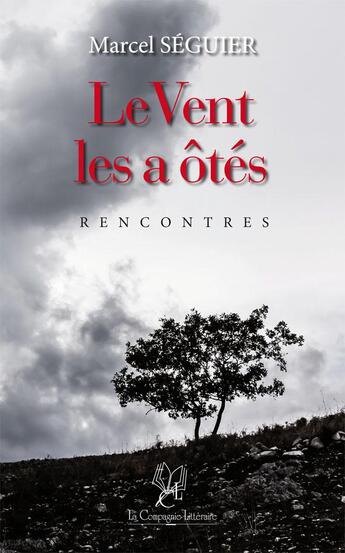 Couverture du livre « Le vent les a ôtés » de Marcel Séguier aux éditions La Compagnie Litteraire