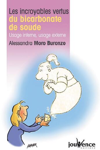 Couverture du livre « Les incroyables vertus du bicarbonate de soude » de Moro Buronzo Alessan aux éditions Jouvence