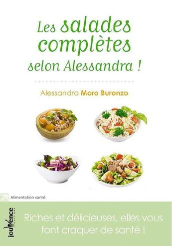 Couverture du livre « Les salades complètes selon Alessandra ! » de Alessandra Moro-Buronzo aux éditions Jouvence