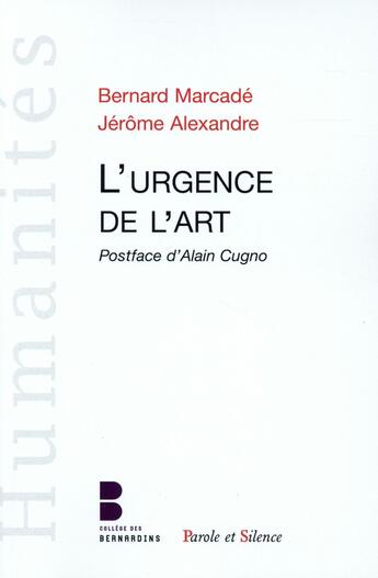 Couverture du livre « L'urgence de l'art » de Bernard Marcade aux éditions Parole Et Silence