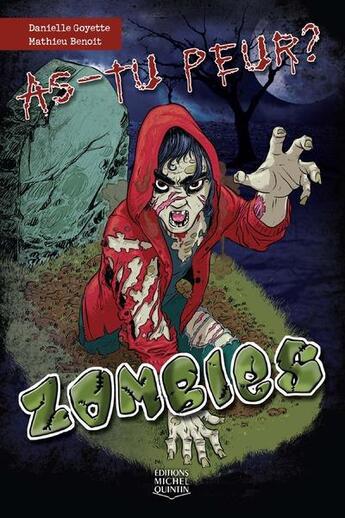 Couverture du livre « As-tu peur ? ; zombies » de Mathieu Benoit et Danielle Goyette aux éditions Michel Quintin