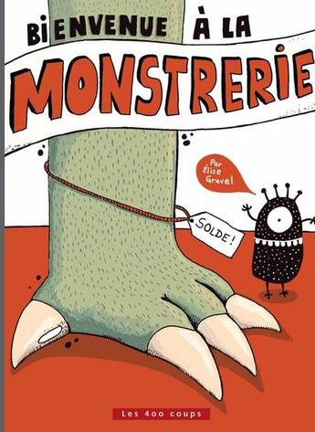 Couverture du livre « Bienvenue à la monstrerie » de Elise Gravel aux éditions 400 Coups