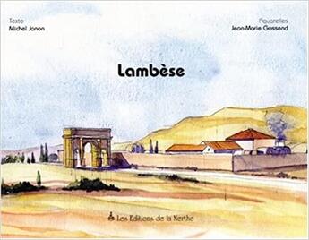 Couverture du livre « Lambese ; capitale militaire de l'afrique romaine » de Michel Janon et Gassend Jean-Marie aux éditions Nerthe