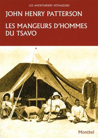 Couverture du livre « Les mangeurs d'hommes du Tsavo » de Patterson John Hanry aux éditions Montbel