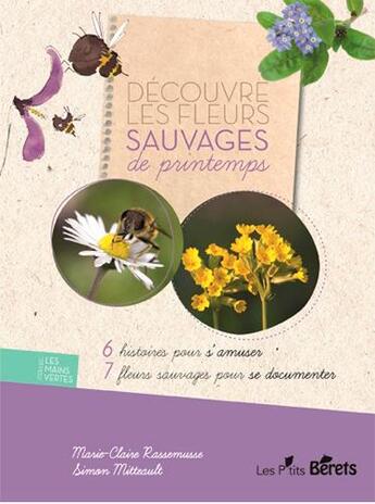 Couverture du livre « Découvre les fleurs sauvages du printemps » de Marie-Claire Rassemusse aux éditions Orso Editions