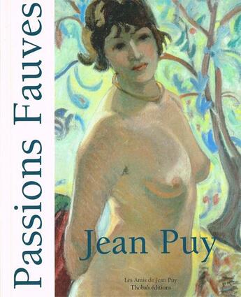 Couverture du livre « Jean Puy ; passions fauves » de  aux éditions Thoba's