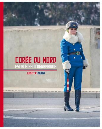 Couverture du livre « Corée du nord ; escale photographique » de Jordy Meow aux éditions Issekinicho