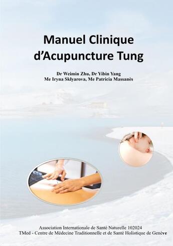 Couverture du livre « Manuel Clinique d?Acupuncture Tung » de Weimin Zhu Etc. aux éditions Thebookedition.com