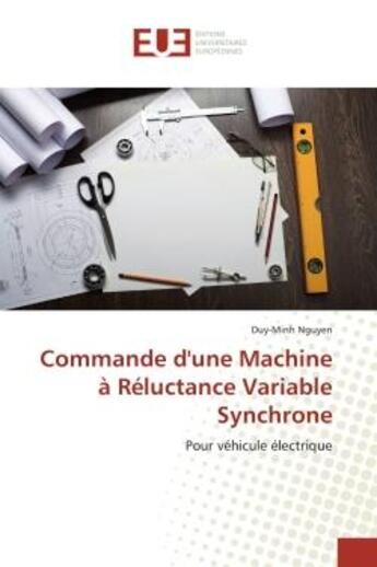 Couverture du livre « Commande d'une Machine à Réluctance Variable Synchrone : Pour véhicule électrique » de Duy-Minh Nguyen aux éditions Editions Universitaires Europeennes