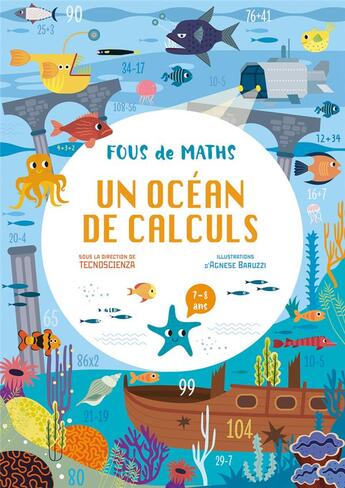 Couverture du livre « Fous de maths : cahier un ocean de calculs » de Agnese Baruzzi aux éditions White Star Kids