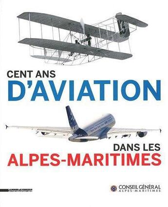 Couverture du livre « Cent ans d'aviation dans les Alpes-Maritimes » de  aux éditions Silvana