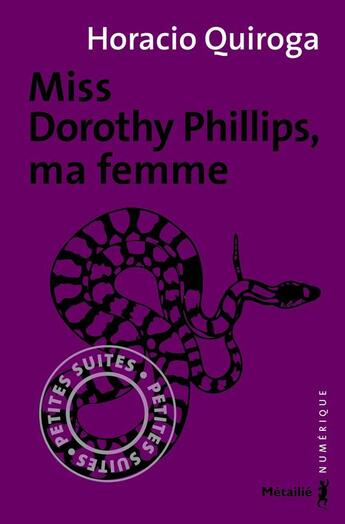 Couverture du livre « Miss Dorothy Phillips, ma femme » de Horacio Quiroga aux éditions Metailie