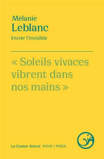 Couverture du livre « Encrer l'invisible » de Melanie Leblanc aux éditions Castor Astral