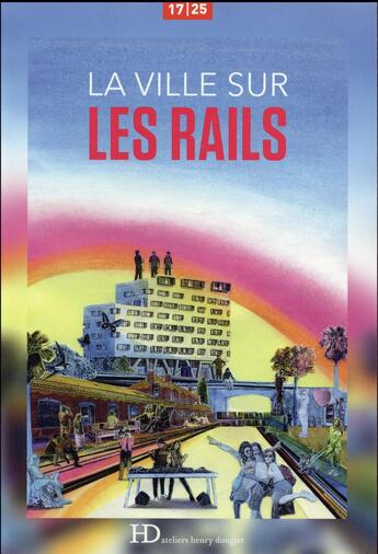 Couverture du livre « La ville sur les rails » de  aux éditions Ateliers Henry Dougier